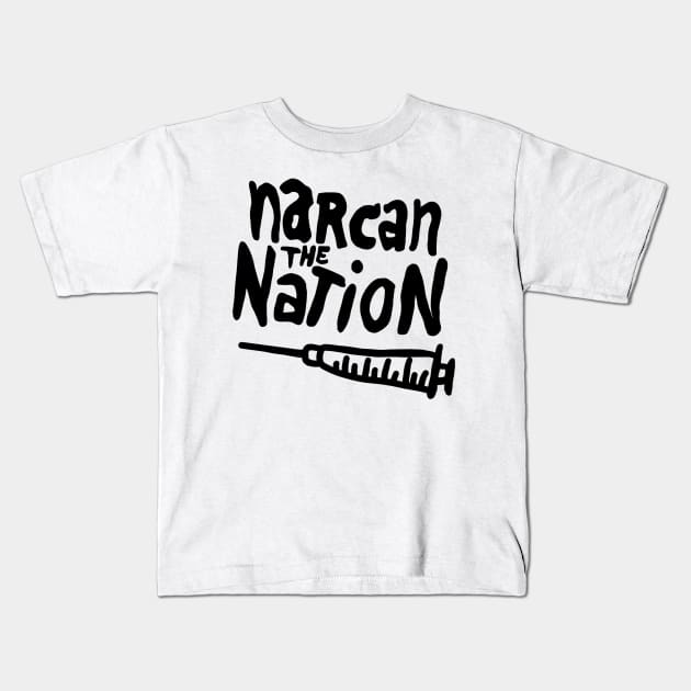 Narcan the Nation (Black Letter) Kids T-Shirt by Supercriminale609